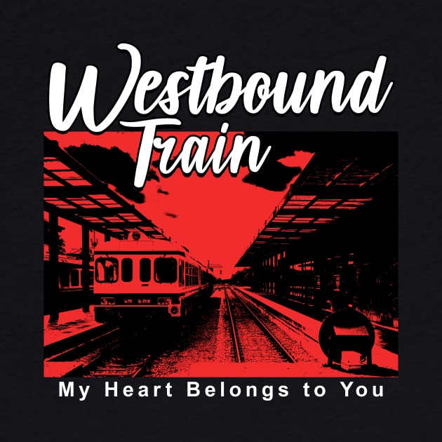 Westbound Train my heart belongs to you by rararizky.bandung